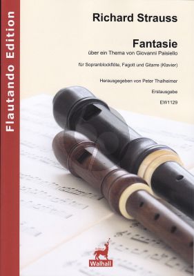 Strauss Fantasie über ein Thema von Giovanni Paisiello (TrV 116) (Sopranblockflöte-Fagott und Gitarre oder Klavier) (Peter Thalheimer)