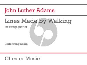 Adams Lines Made by Walking for String Quartet (Score)