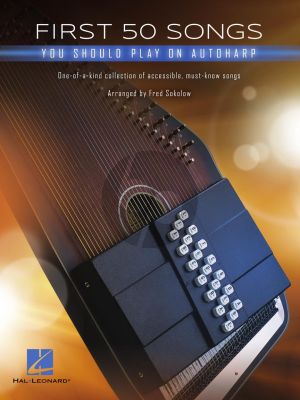 First 50 Songs You Should Play on Autoharp (arr. Fred Sokolow)