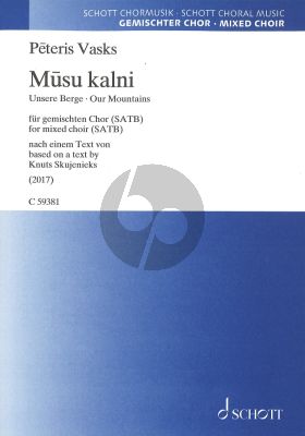 Vasks Musu kalni für gemischten Chor SATB (Text von Knuts Skujenieks)