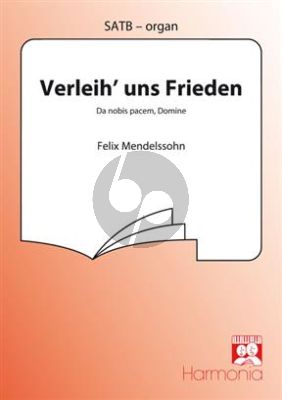 Mendelssohn Verleih' uns Frieden / Da nobis pacem, Domine SATB