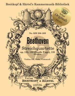 Beethoven Streichquartette Op. 132, 133 (Grand Fugue) und Op. 135 Stimmen (Engelbert Röntgen)