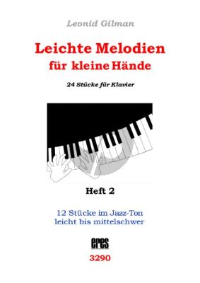 Gilman Leichte Melodien für kleine Hände Band 2 (Nr.13-24) (12 Stücke im Jazz-Ton)