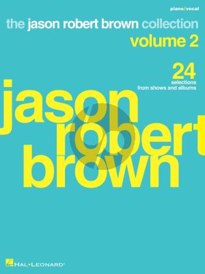 Jason Robert Brown Collection Vol. 2 Piano-Vocal-Guitar (24 Selections from Shows and Albums)