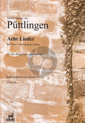 Puttlingen 8 Lieder auf Texte von Lenau Singstimme und Klavier (herausgegeben von Martin Wiemer)