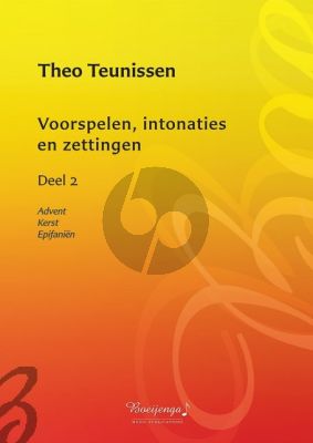 Teunissen Voorspelen, intonaties en zettingen - deel 2 Orgel (Advent-Kerst-Epifanie)