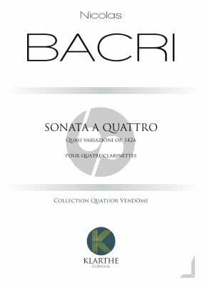 Bacri Sonata a Quarttro Op.142a (Quasi Variazioni) 4 Clarinettes Score/Parts (Ed. Klarthe)