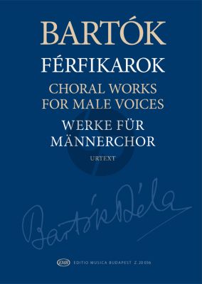 Bartok Choral Works for Male Voices (edited by Miklós Szabó In collaboration with László Somfai, Márton Kerékfy and Csilla Mária Pintér)