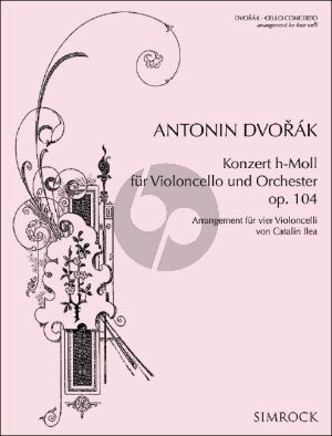 Dvorak Cello Concerto Op. 104 for 4 Cellos (Score/Parts) (transcr. by Catalin Ilea)