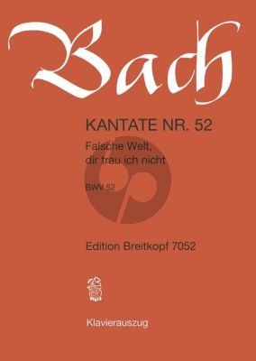 Bach Kantate BWV 52 - Falsche Welt, dir trau ich nicht (Klavierauszug) (deutsch)