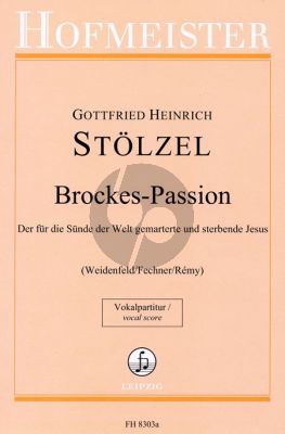 Stolzel Brockes Passion Soli-Chor-Orchester (Vokalpartitur) (Manfred Fechner - Ludger Rémy und Axel Weidenfeld)