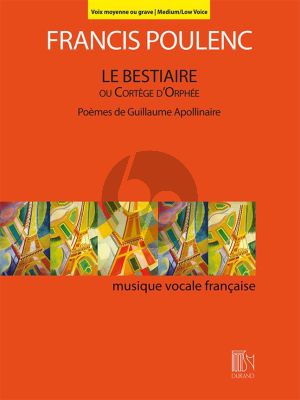 Poulenc Le Bestiaire ou Cortège d’Orphée Medium/Low Voice and Piano (Poèmes de Guillaume Apollinaire)