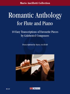 Romantic Anthology for Flute and Piano (10 easy transcriptions of favourite Pieces by celebrated composers)
