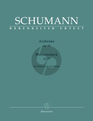 Schumann Arabeske Op. 18 and Blumenstück Op. 19 for Piano (edited by Holger M. Stüwe)