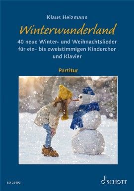 Heizmann Winterwunderland Kinderchor (SS) und Klavier (40 neue Winter- und Weihnachtslieder)