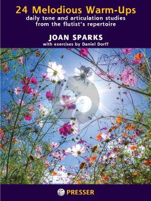 Sparks 24 Melodious Warm-Ups for Flute (Daily Tone and Articulation Studies from the Flutist’s Repertoire) (arranged by Daniel Dorff)