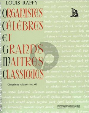 Album Organistes Celebres et Grands Maitres Classiques Vol.5 Op.61 pour Orgue Manual ou Harmonium (Editee par Louis Raffy)