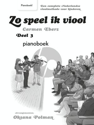 Eberz Zo speel ik Viool Vol.3 (LET OP!! PIANOBEGELEIDING bij de vioolmethode) (Methode voor jonge kinderen)