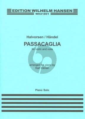 Handel Halvorsen Passacaglia for Violin and Viola for arranged for Piano Solo (Arranged by Karl Ekman)