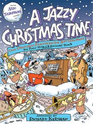 Kershaw A Jazzy Christmas Time for Alto saxophone (Bk-Cd)