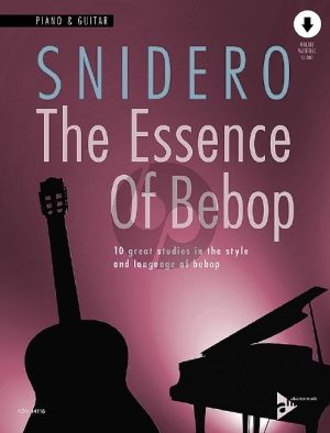 Snidero The Essence Of Bebop for Piano & Guitar (10 great studies in the style and language of bebop) (Book with Audio online)