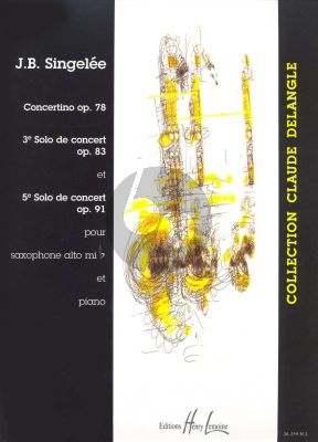 Singelee Concertino Op.78 - 3e Solo de Concert op.83 et 5e Solo de Concert Op.91 Saxophone alto et Piano (Claude Delangle) (advanced)