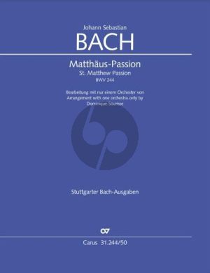 Bach Matthaus Passion BWV 244 Bearbeitung mit nur einem Orchester Partitur (arr. Dominique Sourisse)