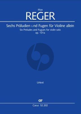 Reger Sechs Praeludien und Fugen Op. 131a für Violine allein