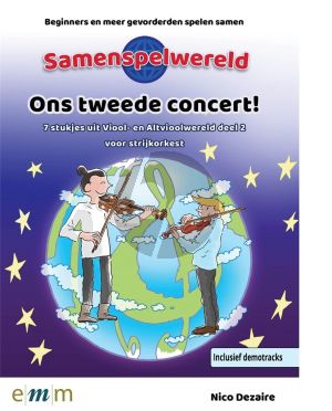 Dezaire-Kastelein Ons tweede concert! Samenspelwereld (7 stukjes uit Viool- en Altvioolwereld deel 2 voor strijkorkest)