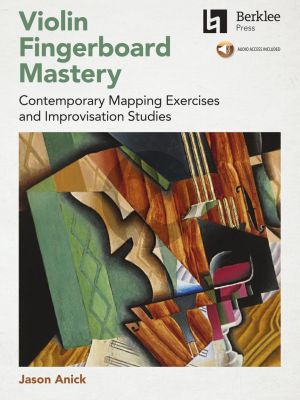 Anick Violin Fingerboard Mastery (Contemporary Mapping Exercises and Improvisation Studies) (Book with Audio online)