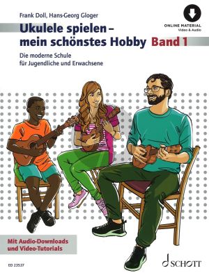 Ukulele spielen - mein schönstes Hobby band 1 Bk-Audio / Video -online (Die moderne Schule für Jugendliche und Erwachsene)