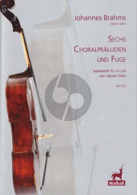 Brahms Sechs Choralpräludien und Fuge für 4 Violoncelli
