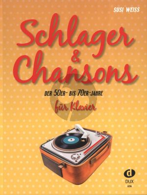 Album Schlager & Chansons der 50er- bis 70er-Jahre fur Klavier mit Texte und Akkorde (Sammlung Susi Weiss)