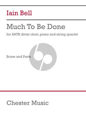 Bell Much to be Done SATB [div.]-Piano and String Quartet (Score/Parts)