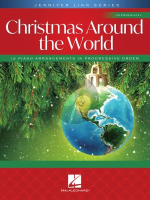 Christmas Around the World for Piano (12 Intermediate Piano Arrangements in Progressive Order) (arr. Jennifer Linn)