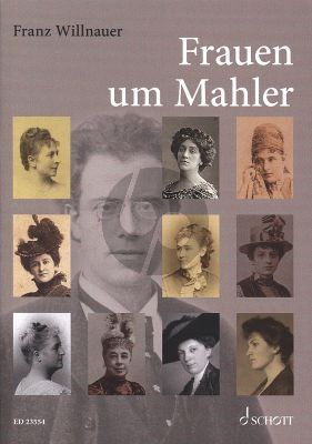 Frauen um Mahler (Hardcover) (Die Wegbegleiterinnen des Komponisten porträtiert nach Briefen, Tagebüchern und zeitgenössischen Dokumenten) (Mit einem Nachwort von Eleonore Büning)