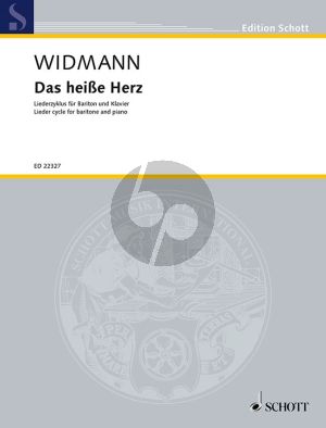 Widmann Das heiße Herz für Bariton und Klavier (nach Gedichten von Klabund, Clemens Brentano, Peter Härtling, Heinrich Heine und aus Des Knaben Wunderhorn)