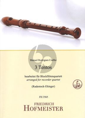 Coelho 3 Tentos bearbeitet fur Blockflotenquartett Partitur und Stimmen (Arr. C. Radestock-Ehinger)