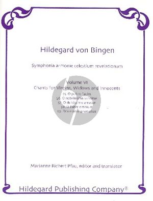 Bingen Symphonia armoniae caelestium revelationum Volume 6 Chants or Virgins, Widows and Innocents for Voice(s) (Editor and Translator Marianne Richert Pfau)