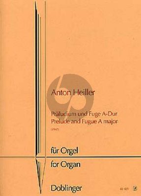 Heiller Preludium und Fuge A-dur (1947) fur Orgel