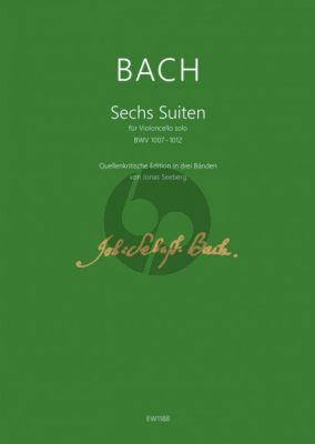 Bach Sechs Suiten BWV 1007–12 Violoncello (Quellenkritische Edition in 3 Banden von Jonas Seeberg)