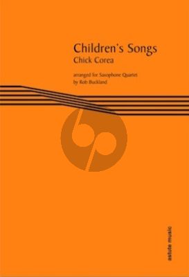 Chick Corea Children's Songs for 4 Saxophones (SSTB/SATB) (Score/Parts) (transcr. Rob Buckland)