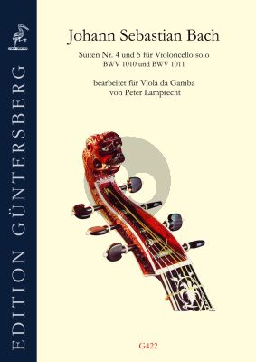 Bach Suites No. 4 and 5 BWV 1010 - 1011 for Violoncello solo transcribed for Viola da Gamba (Peter Lamprecht)