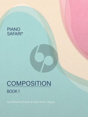 Fisher-Hague Piano Safari Composition Book 1 Piano solo