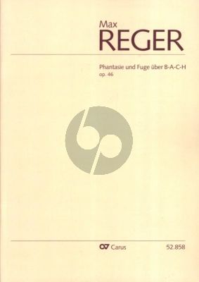 Reger Phantasie und Fuge uber B-A-C-H Op. 46 fur Orgel (herausgegeben von /edited by Alexander Becker, Christopher Grafschmidt, Stefan König und Stefanie Steiner-Grage)