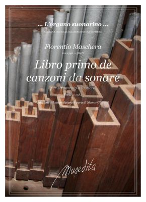 Maschera Libro Primo de Canzoni da Sonare Brescia 1584 fur Cembalo [Orgel] (21 Canzoni a Qquattro Voci) (Herausgegeben von Marco Ghirotti)