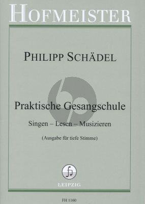 Schadel Praktische Gesangschule - Singen - Lesen - Musizieren für Tiefe Stimme