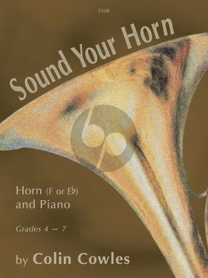 Cowles Sound Your Horn for E flat or F Horn and Piano (Grade 4 – 7 (ABRSM Grades 4, 5 &6 syllabuses))
