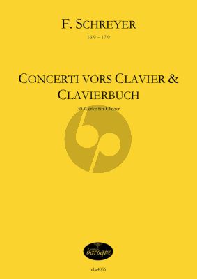 Schreyer Concerti vors Clavier & Clavierbuch für Clavier (30 Werke) (Jörg Jacobi)