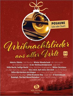 Weihnachtslieder aus aller Welt für 1 - 2 Posaunen (Die umfassende Sammlung für das Solo-, Duett- oder Gruppenspiel) (Buch mit Audio online)